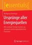 Ursprünge aller Energiequellen
