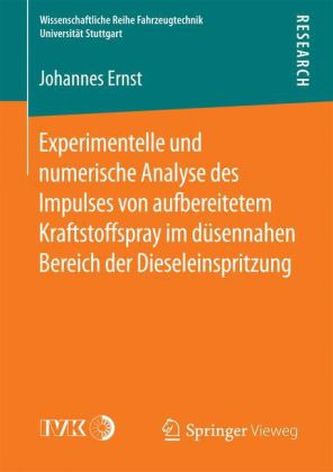 Experimentelle und numerische Analyse des Impulses von aufbereitetem Kraftstoffspray im düsennahen Bereich der Dieseleinspritzun