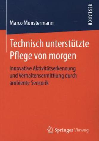 Technisch unterstützte Pflege von morgen