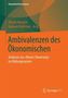 Ambivalenzen des Ökonomischen