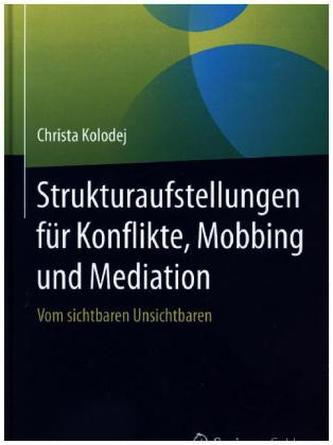 Strukturaufstellungen für Konflikte, Mobbing und Mediation