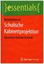 Schulische Kabinettprojektion