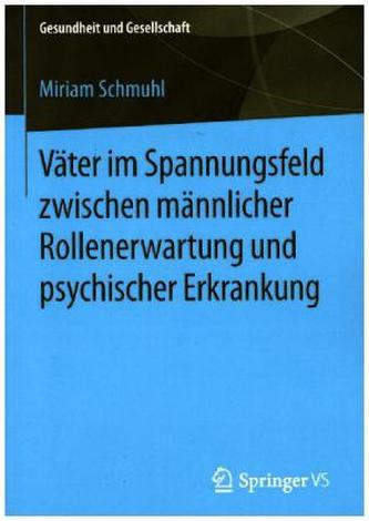 Väter im Spannungsfeld zwischen männlicher Rollenerwartung und psychischer Erkrankung