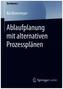Ablaufplanung mit alternativen Prozessplänen