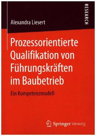 Prozessorientierte Qualifikation von Führungskräften im Baubetrieb