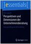 Perspektiven und Dimensionen der Unternehmensberatung
