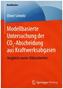 Modellbasierte Untersuchung der CO2-Abscheidung aus Kraftwerksabgasen