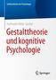 Gestalttheorie und kognitive Psychologie