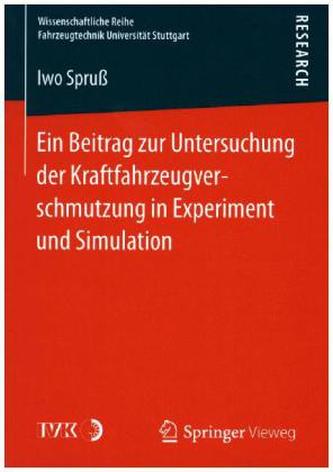 Ein Beitrag zur Untersuchung der Kraftfahrzeugverschmutzung in Experiment und Simulation