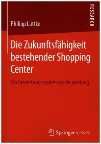 Die Zukunftsfähigkeit bestehender Shopping Center