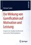 Die Wirkung von Gamification auf Motivation und Leistung