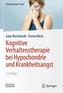 Kognitive Verhaltenstherapie bei Hypochondrie und Krankheitsangst