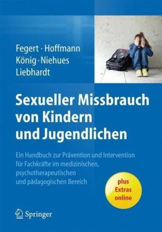 Sexueller Missbrauch von Kindern und Jugendlichen Sexueller Missbrauch von Kindern und Jugendlichen