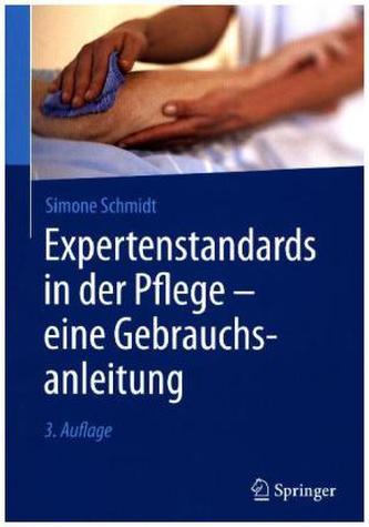 Expertenstandards in der Pflege - eine Gebrauchsanleitung