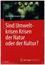 Sind Umweltkrisen Krisen der Natur oder der Kultur?