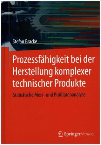 Prozessfähigkeit bei der Herstellung komplexer technischer Produkte