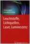 Leuchtstoffe, Lichtquellen, Laser, Lumineszenz