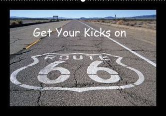 Get Your Kicks on Route 66 (Wandkalender 2016 DIN A2 quer)