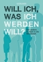 Will ich, was ich werden will?