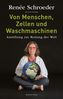Von Menschen, Zellen und Waschmaschinen
