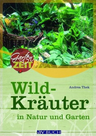 Wildkräuter in Natur und Garten