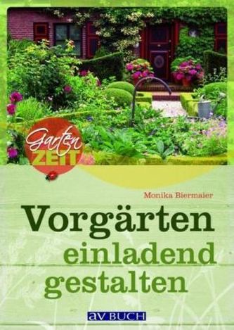 Vorgärten einladend gestalten