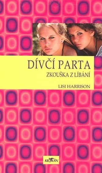 Dívčí parta: Zkouška z líbání