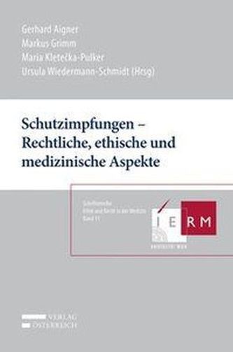 Schutzimpfungen - Rechtliche, ethische und medizinische Aspekte (f. Österreich)