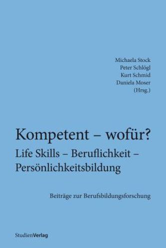 Kompetent wofür? Life Skills Beruflichkeit Persönlichkeitsbildung
