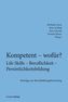Kompetent wofür? Life Skills Beruflichkeit Persönlichkeitsbildung