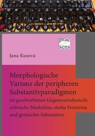 Morphologische Varianz der peripheren Substantivparadigmen