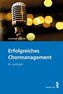 Erfolgreiches Chormanagement