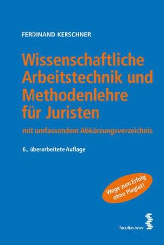 Wissenschaftliche Arbeitstechnik und Methodenlehre für Juristen (f. Österreich)