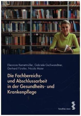 Die Fachbereichs- und Abschlussarbeit in der Gesundheits- und Krankenpflege