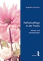 Palliativpflege in der Praxis