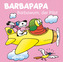 Barbapapa - Barbawum, der Pilot