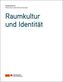 Positionen 6. Raumkultur und Identität
