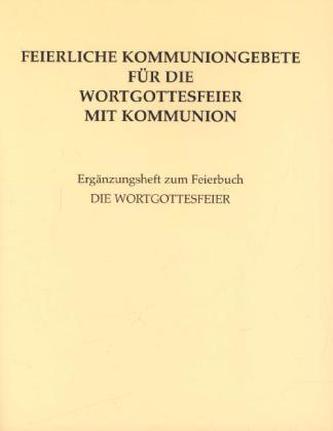 Feierliche Kommuniongebete für die Wortgottesfeier mit Kommunion