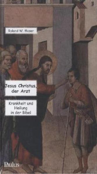 Jesus Christus, der Arzt