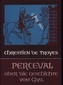 Perceval oder Die Geschichte vom Gral