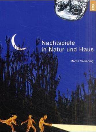 Nachtspiele in Natur und Haus