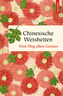 Chinesische Weisheiten - Vom Weg allen Geistes