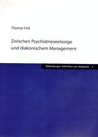 Zwischen Psychiatrieseelsorge und diakonischem Management