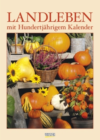 Landleben mit Hundertjährigem Kalender 2017