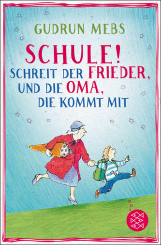 'Schule!', schreit der Frieder, und die Oma, die kommt mit