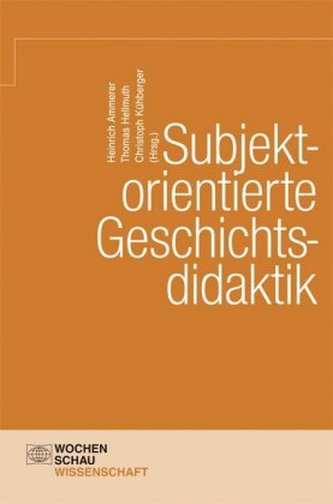 Subjektorientierte Geschichtsdidaktik