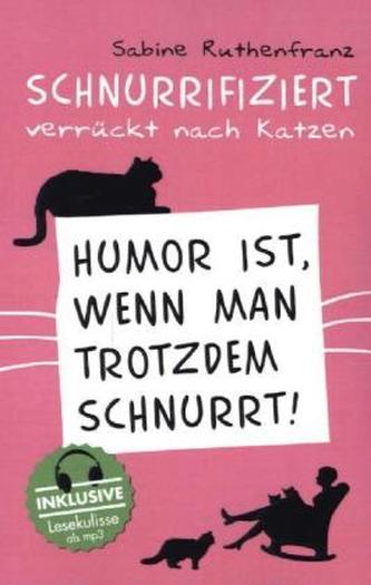 Schnurrifiziert - verrückt nach Katzen