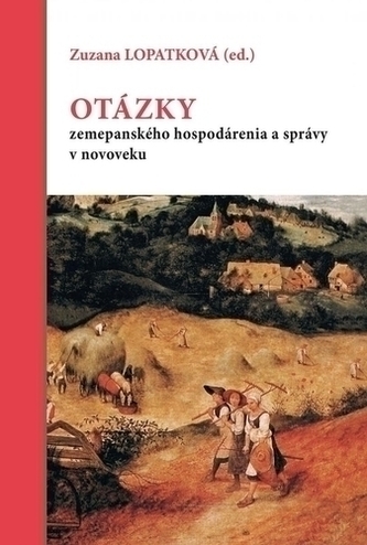 Otázky zemepanského hospodárenia a správy v novoveku