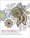 Malbuch für Erwachsene: Achtsamkeit