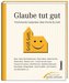 Glaube tut gut